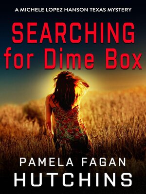 cover image of Searching for Dime Box (A Michele Lopez Hanson Mystery)